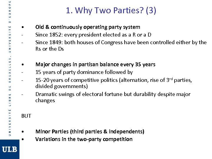 1. Why Two Parties? (3) • - Old & continuously operating party system Since