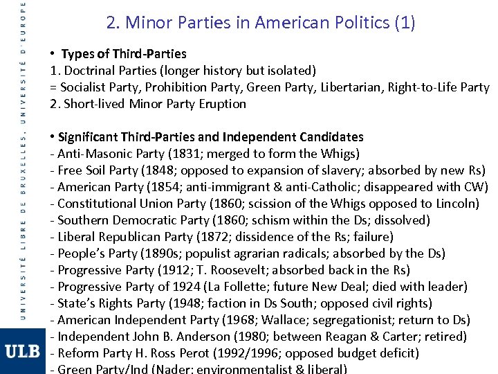 2. Minor Parties in American Politics (1) • Types of Third-Parties 1. Doctrinal Parties