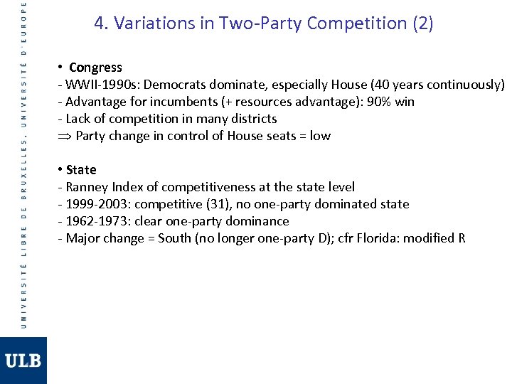 4. Variations in Two-Party Competition (2) • Congress - WWII-1990 s: Democrats dominate, especially