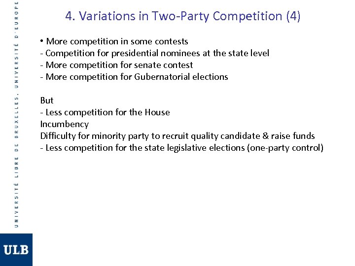 4. Variations in Two-Party Competition (4) • More competition in some contests - Competition