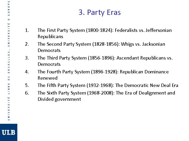 3. Party Eras 1. 2. 3. 4. 5. 6. The First Party System (1800