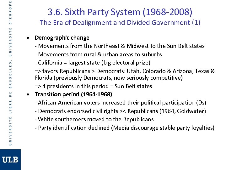 3. 6. Sixth Party System (1968 -2008) The Era of Dealignment and Divided Government