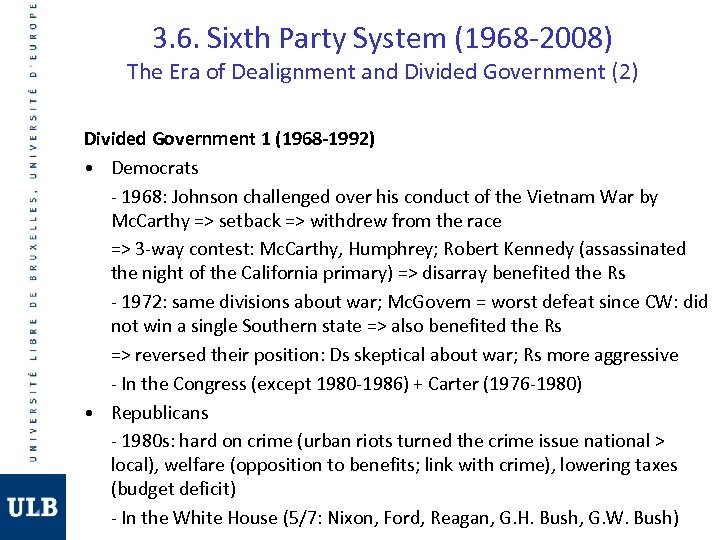 3. 6. Sixth Party System (1968 -2008) The Era of Dealignment and Divided Government