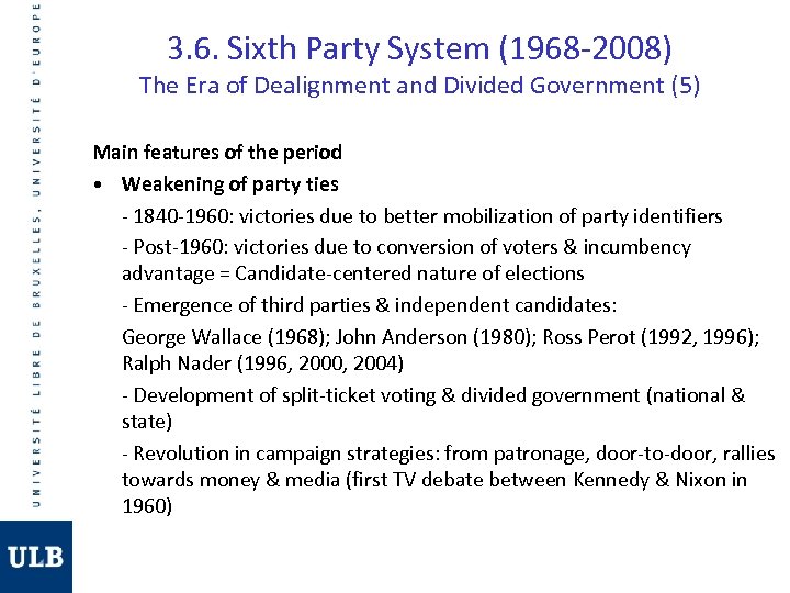 3. 6. Sixth Party System (1968 -2008) The Era of Dealignment and Divided Government