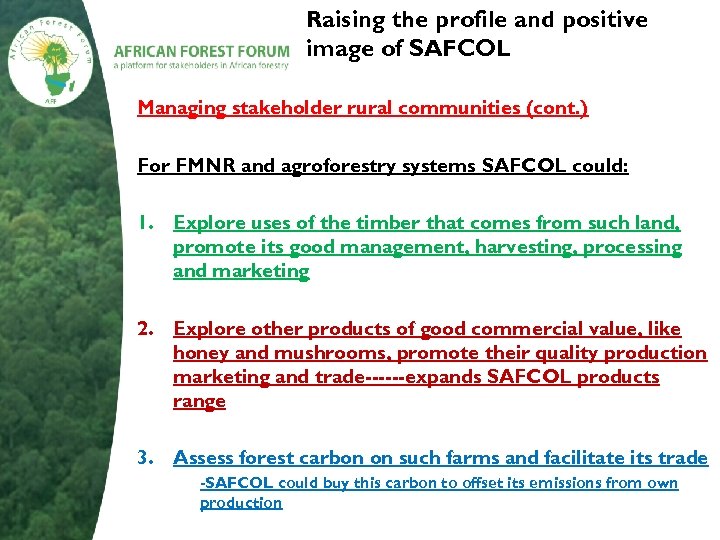 Raising the profile and positive image of SAFCOL Managing stakeholder rural communities (cont. )