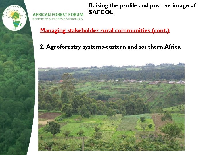 Raising the profile and positive image of SAFCOL Managing stakeholder rural communities (cont. )
