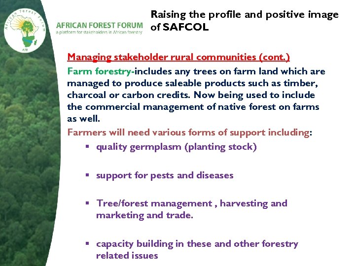 Raising the profile and positive image of SAFCOL Managing stakeholder rural communities (cont. )