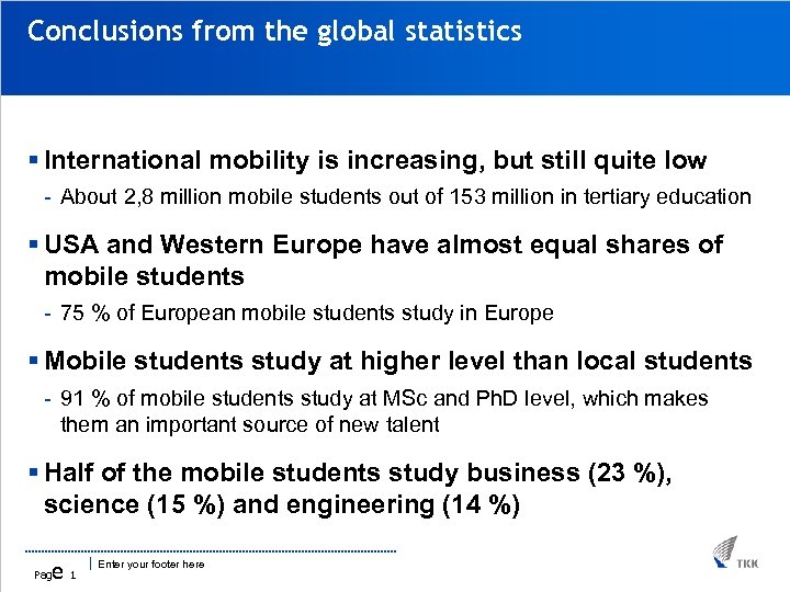 Conclusions from the global statistics § International mobility is increasing, but still quite low