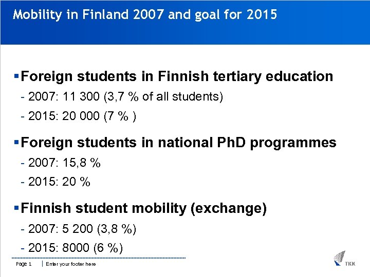 Mobility in Finland 2007 and goal for 2015 § Foreign students in Finnish tertiary