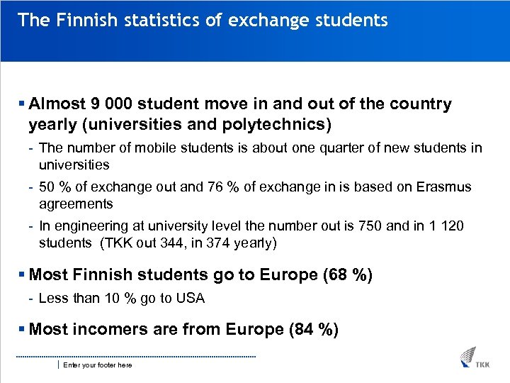 The Finnish statistics of exchange students § Almost 9 000 student move in and