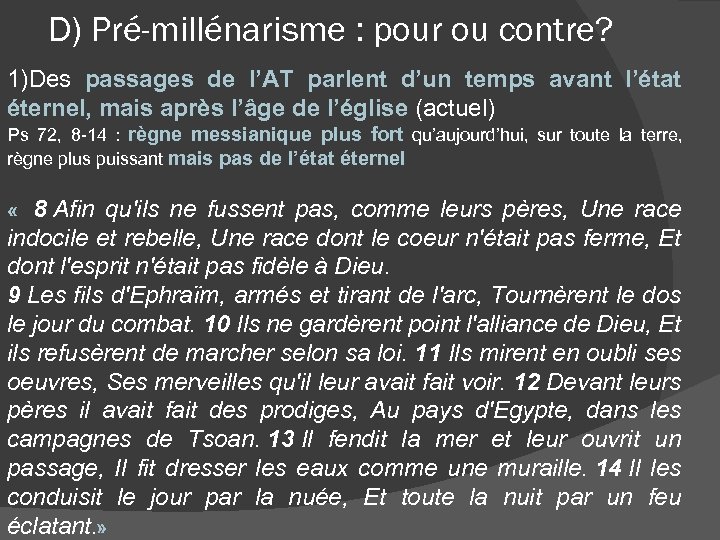 D) Pré-millénarisme : pour ou contre? 1)Des passages de l’AT parlent d’un temps avant