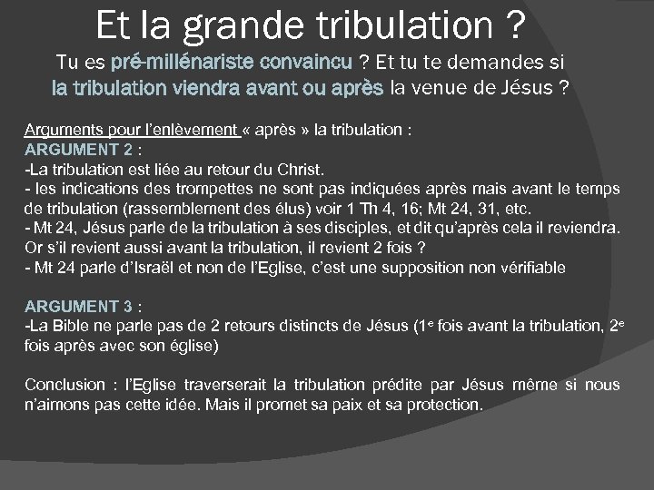 Et la grande tribulation ? Tu es pré-millénariste convaincu ? Et tu te demandes