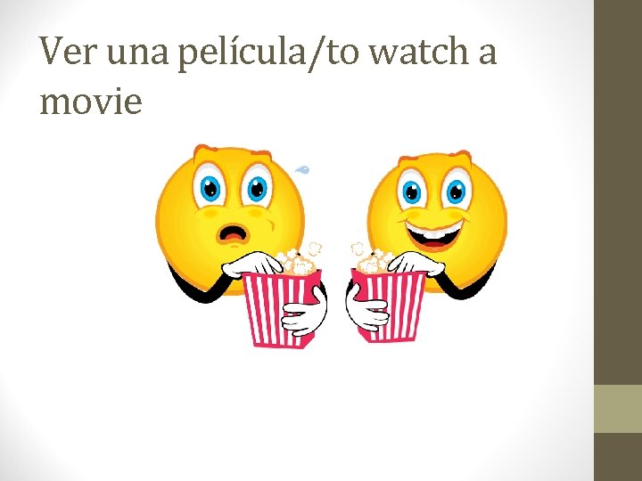 Ver una película/to watch a movie 
