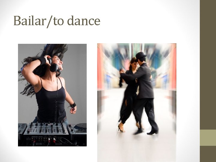 Bailar/to dance 