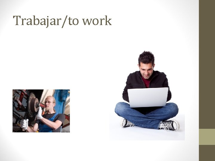 Trabajar/to work 