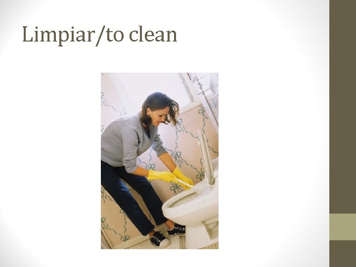 Limpiar/to clean 