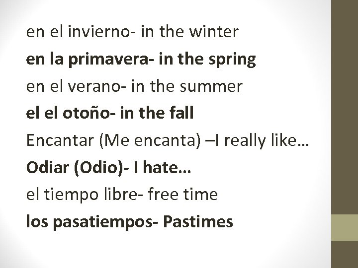 en el invierno- in the winter en la primavera- in the spring en el