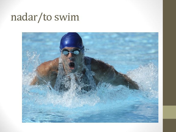nadar/to swim 