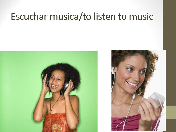 Escuchar musica/to listen to music 