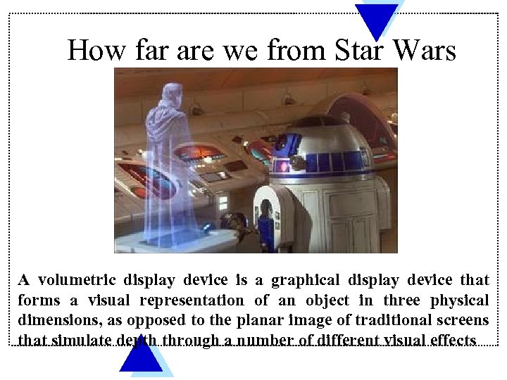 How far are we from Star Wars A volumetric display device is a graphical
