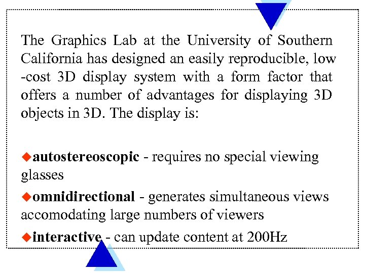 The Graphics Lab at the University of Southern California has designed an easily reproducible,