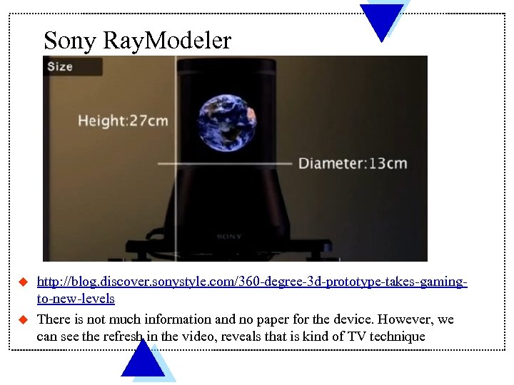 Sony Ray. Modeler u u http: //blog. discover. sonystyle. com/360 -degree-3 d-prototype-takes-gamingto-new-levels There is