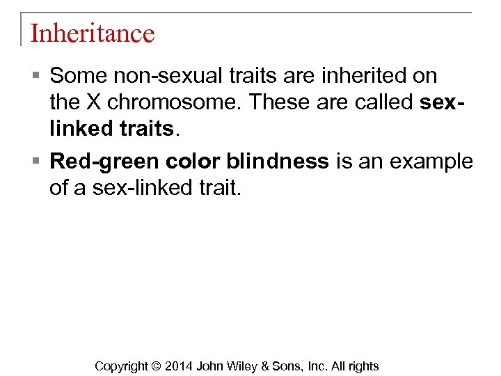 Inheritance § Some non-sexual traits are inherited on the X chromosome. These are called