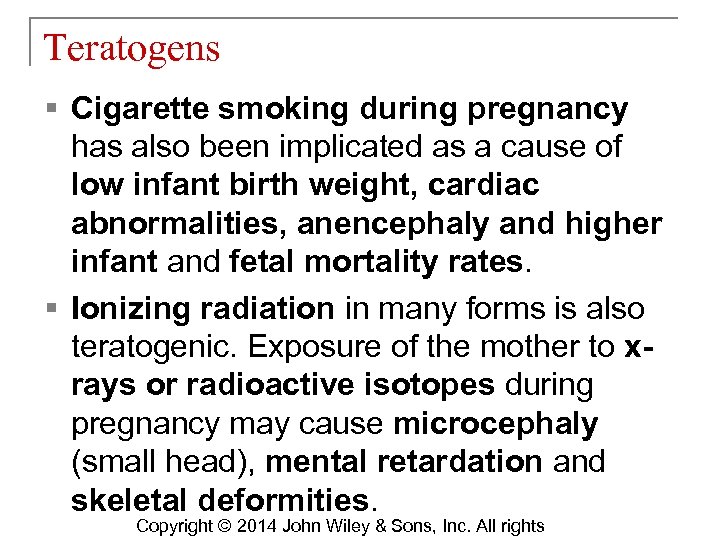 Teratogens § Cigarette smoking during pregnancy has also been implicated as a cause of