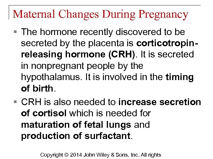 Maternal Changes During Pregnancy § The hormone recently discovered to be secreted by the