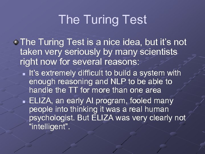 The Turing Test is a nice idea, but it’s not taken very seriously by