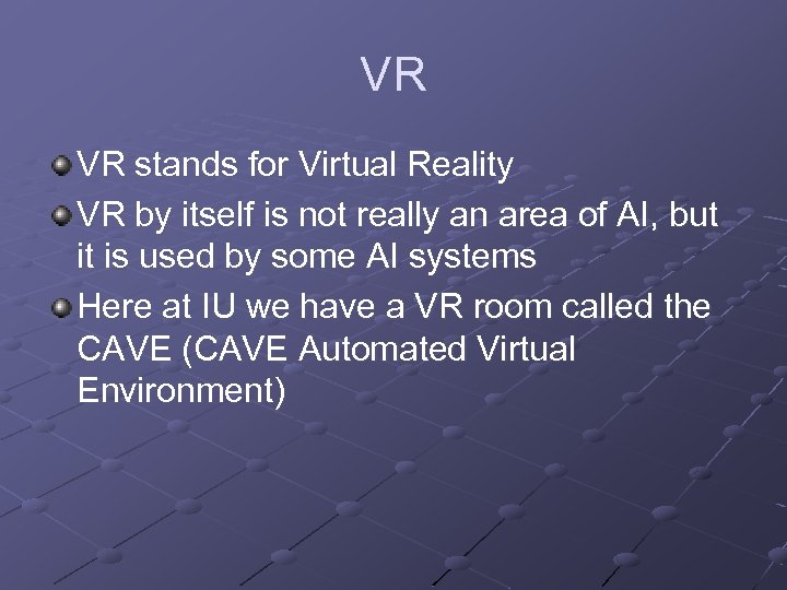 VR VR stands for Virtual Reality VR by itself is not really an area