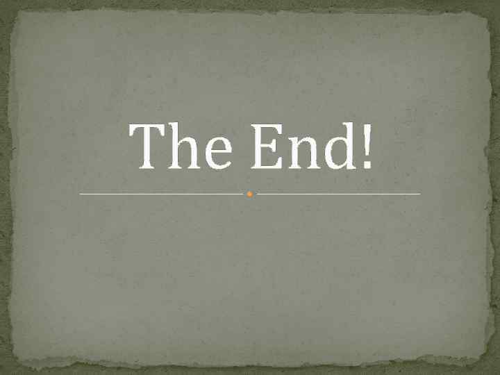 The End! 