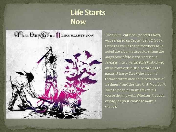Life Starts Now The album, entitled Life Starts Now, was released on September 22,