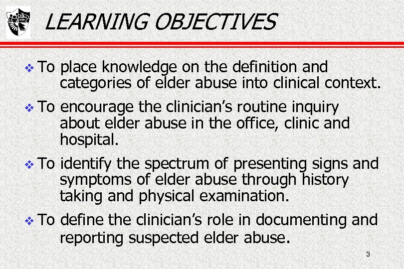 LEARNING OBJECTIVES To place knowledge on the definition and categories of elder abuse into