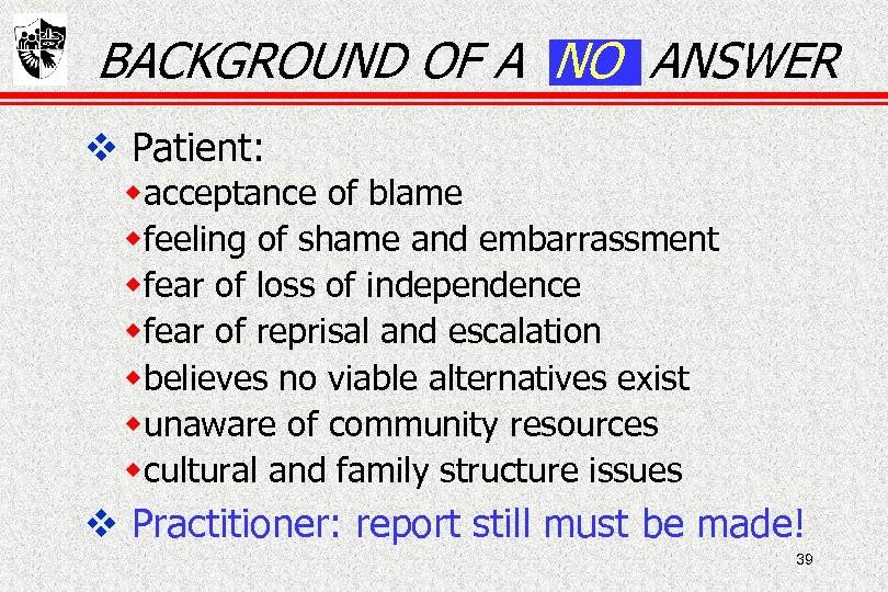 BACKGROUND OF A NO ANSWER Patient: wacceptance of blame wfeeling of shame and embarrassment