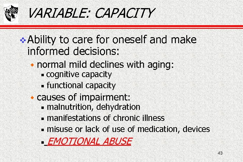 VARIABLE: CAPACITY Ability to care for oneself and make informed decisions: w normal mild