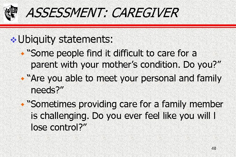 ASSESSMENT: CAREGIVER Ubiquity statements: w “Some people find it difficult to care for a