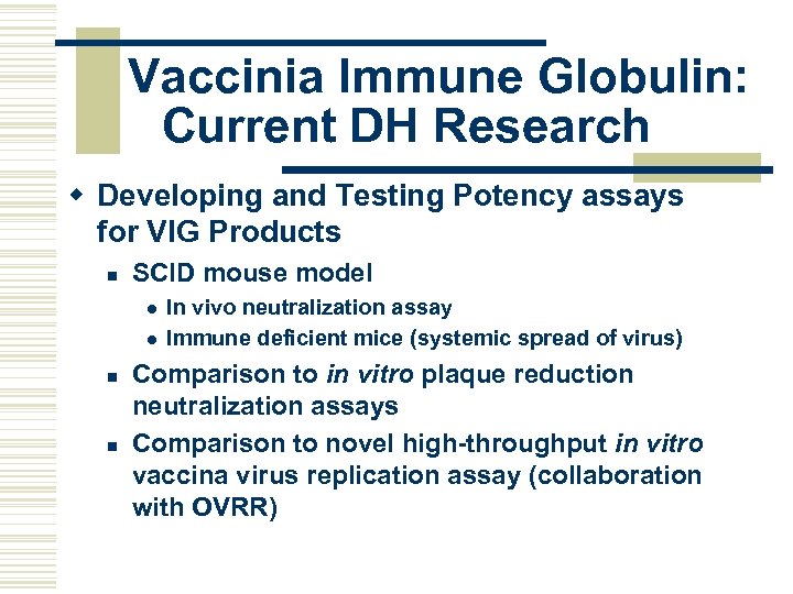 Vaccinia Immune Globulin: Current DH Research w Developing and Testing Potency assays for VIG