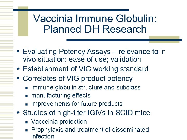 Vaccinia Immune Globulin: Planned DH Research w Evaluating Potency Assays – relevance to in