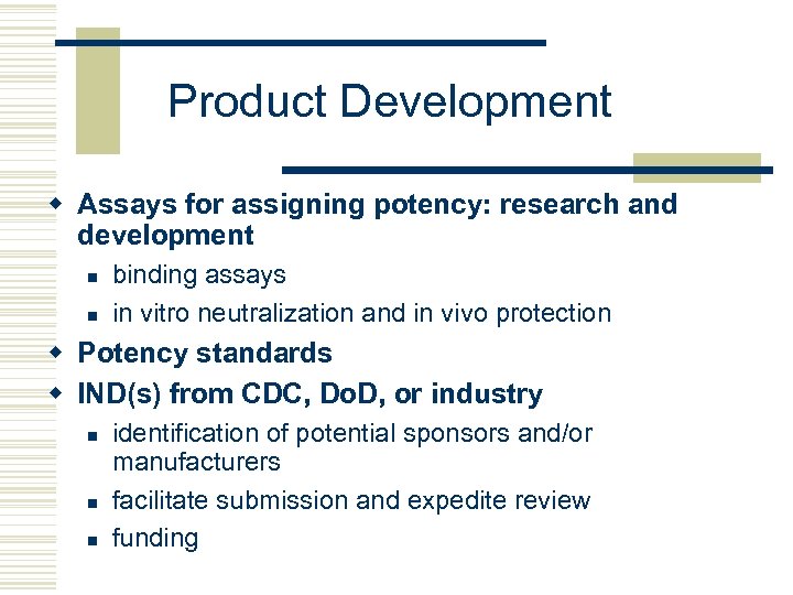 Product Development w Assays for assigning potency: research and development n n binding assays