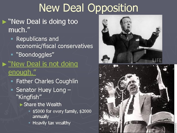 New Deal Opposition ► “New Deal is doing too much. ” § Republicans and