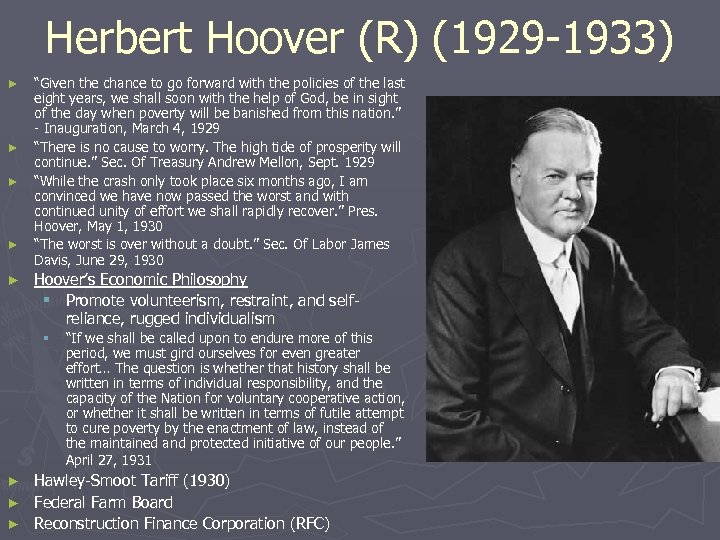 Herbert Hoover (R) (1929 -1933) ► ► ► “Given the chance to go forward