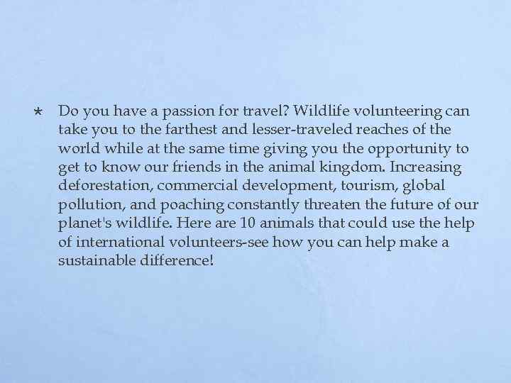  Do you have a passion for travel? Wildlife volunteering can take you to