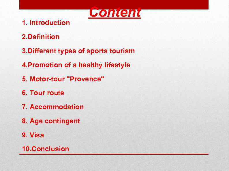 1. Introduction Content 2. Definition 3. Different types of sports tourism 4. Promotion of