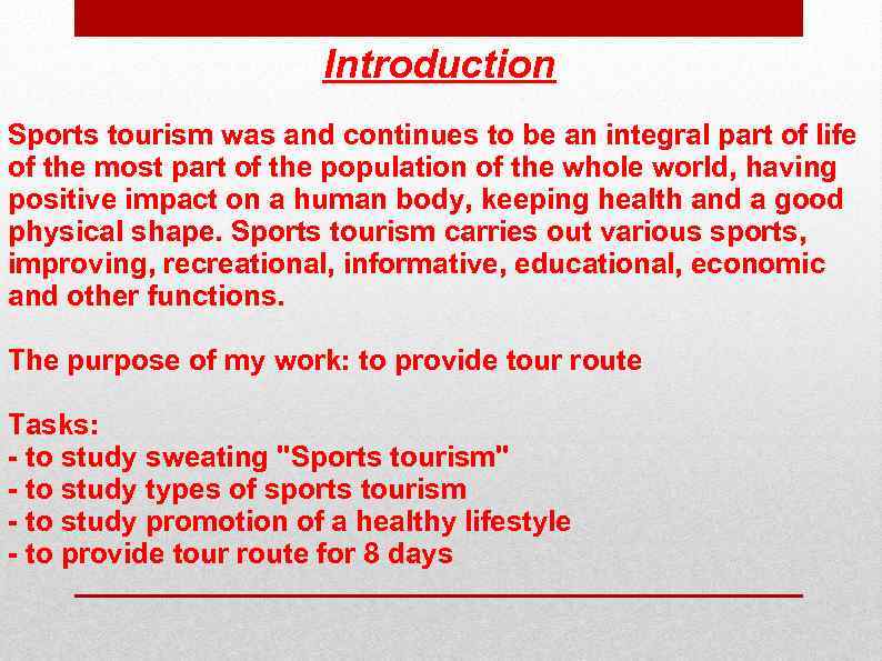 Introduction Sports tourism was and continues to be an integral part of life of