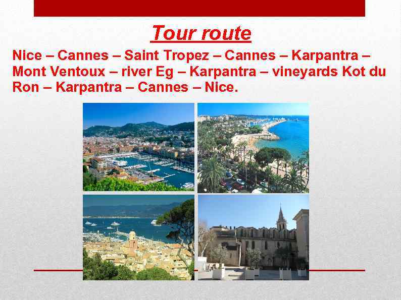 Tour route Nice – Cannes – Saint Tropez – Cannes – Karpantra – Mont