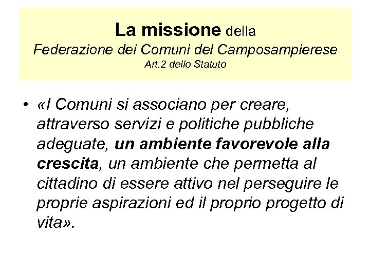 La missione della Federazione dei Comuni del Camposampierese Art. 2 dello Statuto • «I