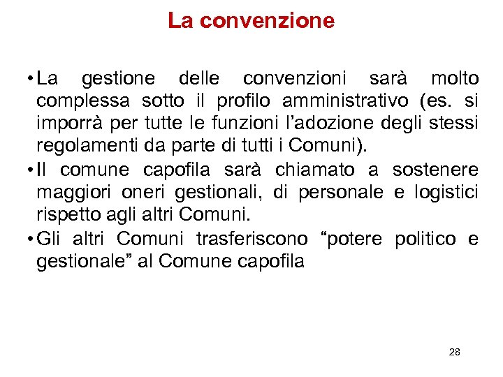 La convenzione • La gestione delle convenzioni sarà molto complessa sotto il profilo amministrativo