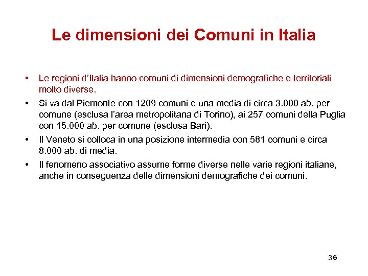 Le dimensioni dei Comuni in Italia • Le regioni d’Italia hanno comuni di dimensioni