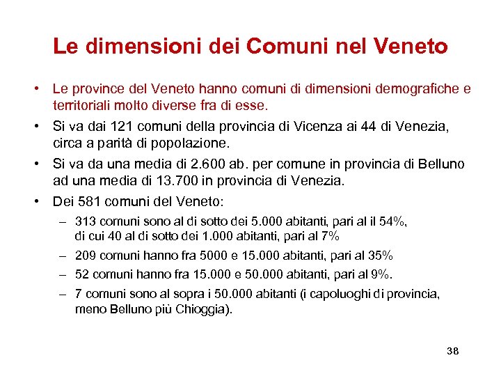 Le dimensioni dei Comuni nel Veneto • Le province del Veneto hanno comuni di